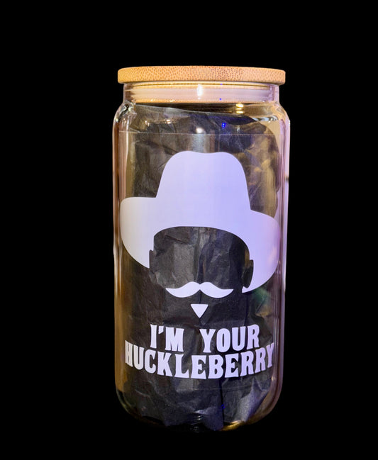 I’m Your Huckleberry Cup